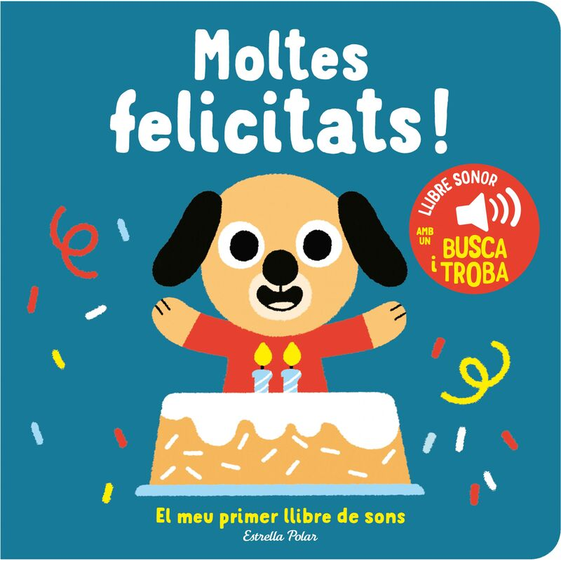 MOLTES FELICITATS! EL MEU PRIMER LLIBRE DE SONS (CATALÁ)