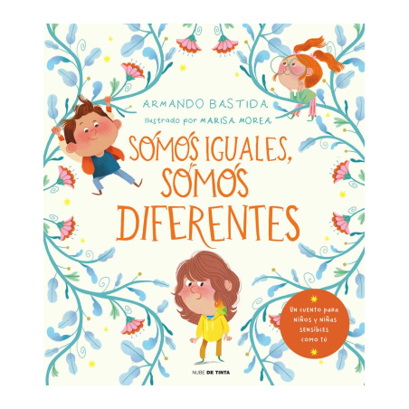 SOMOS IGUALES, SOMOS DIFERENTES - UN CUENTO PARA NIÑOS Y NIÑAS SENSIBLES